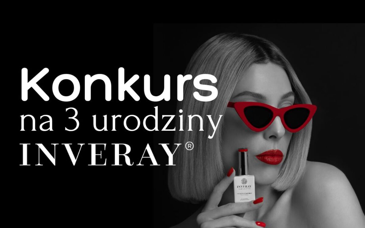 Konkurs na 3 urodziny marki Inveray